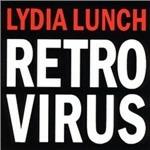 Retrovirus - Vinile LP di Lydia Lunch