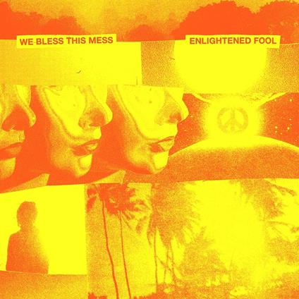 Enlightened Fool - Vinile LP di We Bless This Mess
