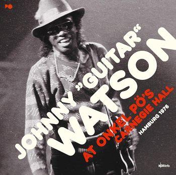At Onkel Po's Carnegie Hall Hamburg 1976 - Vinile LP di Johnny Guitar Watson