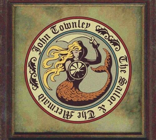 Sailor & The Mermaid - CD Audio di John Townley