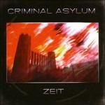 Zeit - CD Audio di Criminal Asylum