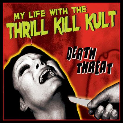 Death Threat - CD Audio di My Life with the Thrill Kill Kult