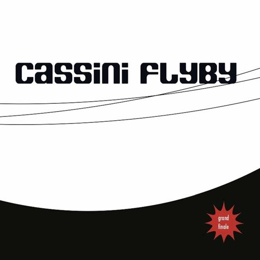 Grand Finale - CD Audio di Cassini Flyby