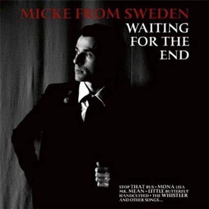Waiting for the End - CD Audio di Micke from Sweden