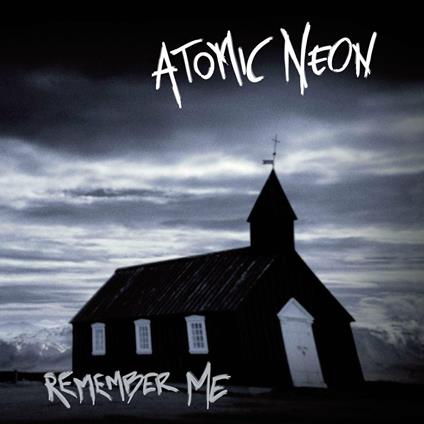 Remember Me - CD Audio di Atomic Neon
