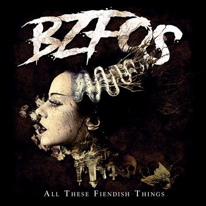 All These Fiendish Things - CD Audio di Bloodsucking Zombies From Outer Space