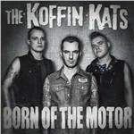 Born of The Motor - Vinile LP di Koffin Kats
