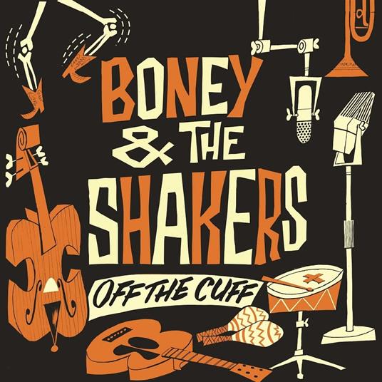 Off The Cuff - Vinile LP di Boneshakers
