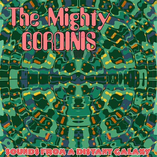 Sounds From A Distant Galaxy - Vinile LP di Mighty Gordinis