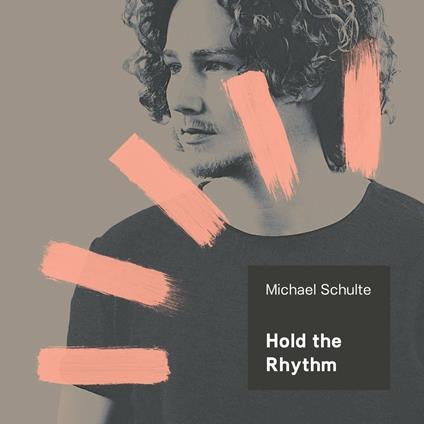 Hold the Rhythm - CD Audio di Michael Schulte
