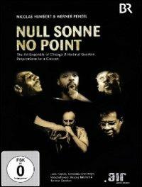 Nicolas Humbert & Werner Penzel. Null sonne no point (DVD) - DVD di Art Ensemble of Chicago,Hartmut Geerken