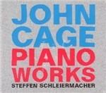 Piano Works - CD Audio di John Cage,Steffen Schleiermacher