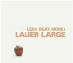 Less Beat More!