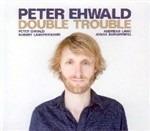 Double Trouble - CD Audio di Peter Ehwald