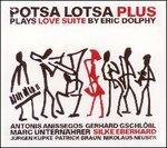 Plays Love Suite by Eric Dolphy - CD Audio di Potsa Lotsa