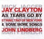 As Tears Go By & Some More Songs - CD Audio di Jay Clayton,John Lindberg
