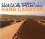 Hang Caravan - CD Audio di Paul Schwingenschlögl,Adam Gallina,Tivadar Nemesi