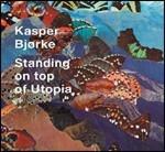 Standing Out of Utopia - CD Audio di Kasper Bjorke