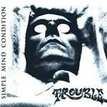 Simple Mind Condition - CD Audio di Trouble