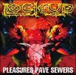 Pleasures Pave Sewers - CD Audio di Lock Up