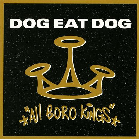 All Boro Kings (25th Anniversary Edition) - CD Audio di Dog Eat Dog