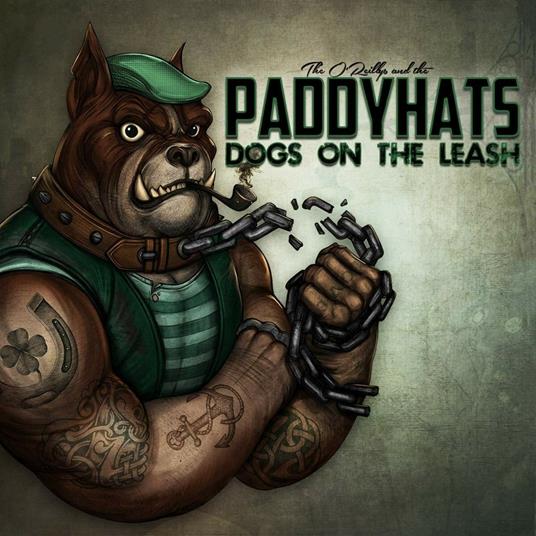Dogs on the Leash - CD Audio di O'Reillys and the Paddyhats