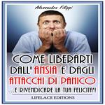 Come Liberarti dall'ansia e dagli Attacchi di Panico