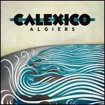 Algiers (Limited Edition) - CD Audio di Calexico