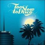 Too Slow to Disco