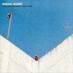 You Know Who You Are - CD Audio di Nada Surf