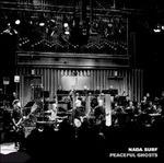 Peaceful Ghosts (Live with D F - Vinile LP di Nada Surf