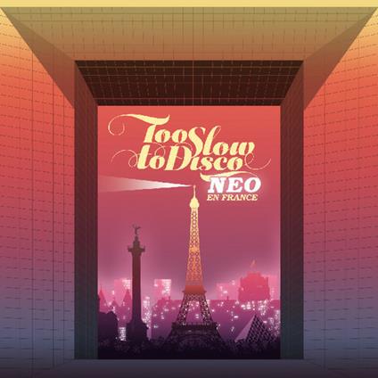 Too Slow to Disco. Neo-en France - CD Audio