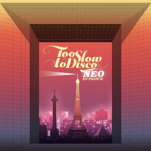Too Slow to Disco. Neo-en France - CD Audio