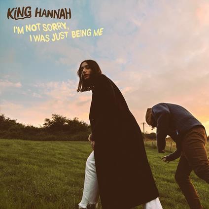 I'm Not Sorry, I Was Just Being Me - CD Audio di King Hannah