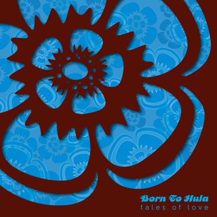 Tales Of Love - Vinile LP di Born to Hula
