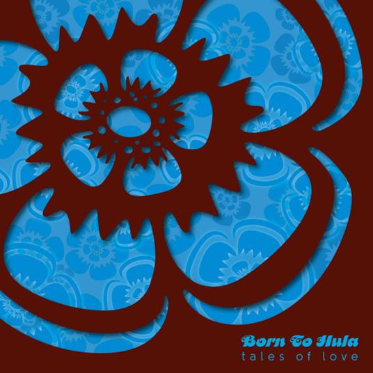 Tales Of Love - Vinile LP di Born to Hula