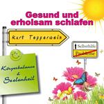 Selbsthilfe: Gesund und erholsam schlafen (Körperbalance und Seelenheil)