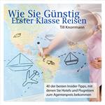 Wie Sie günstig erster Klasse reisen