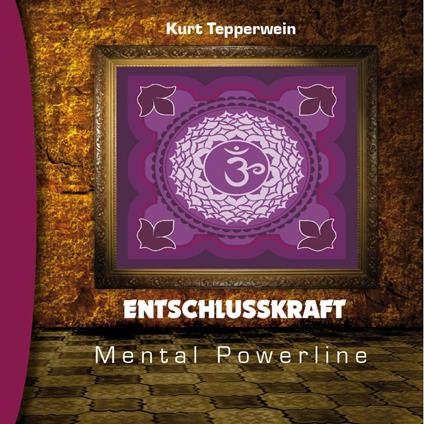 Mental Powerline: Entschlusskraft