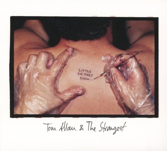 Little Did They Know - CD Audio di Tom Allan & the Strangest