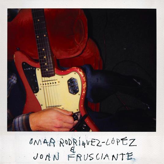 Omar Rodriguez-Lopez / John Frusciante - Vinile LP di John Frusciante,Omar Rodriguez-Lopez