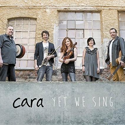 Yet We Sing - CD Audio di Cara