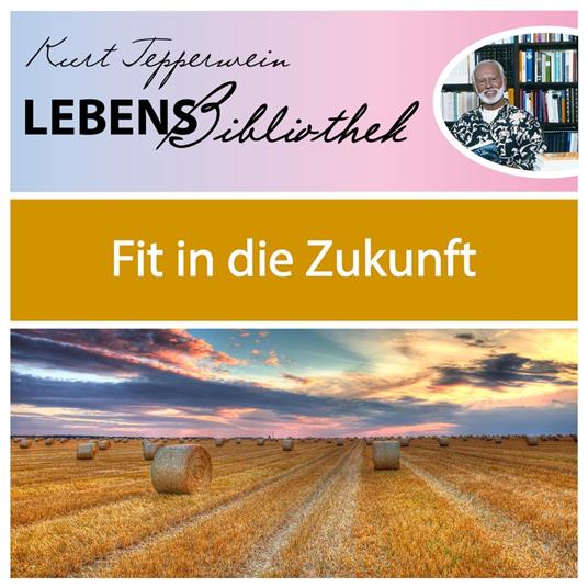 Lebens Bibliothek - Fit in die Zukunft