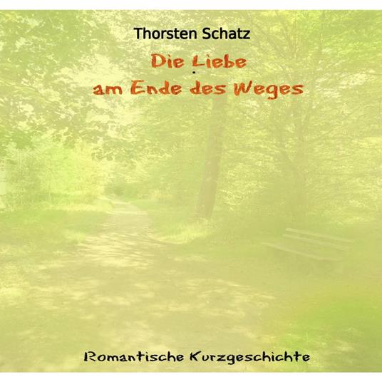 Die Liebe am Ende des Weges