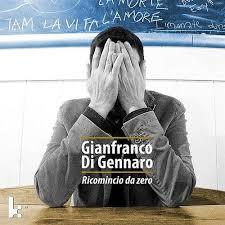 Ricomincio Da Zero - CD Audio di Gianfranco Di Gennaro