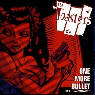 One More Bullet - Vinile LP di Toasters