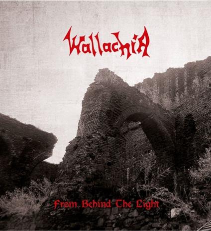 From Behind The Light - Vinile LP di Wallachia