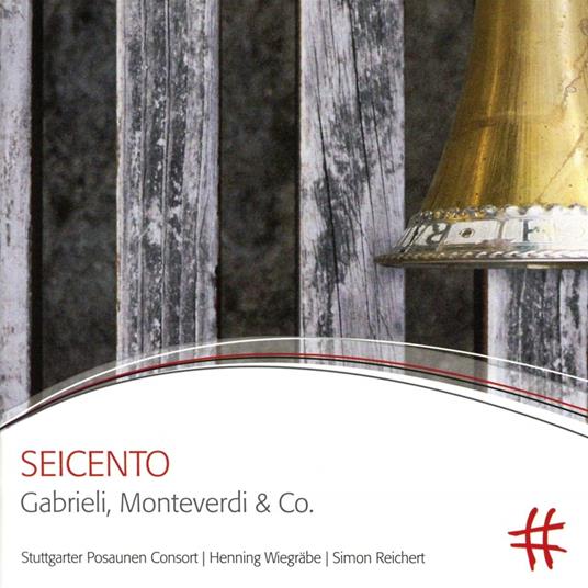 Giovanni Gabrieli (1557-1612) - Stuttgarter Posaunen Consort - Seicento - CD Audio