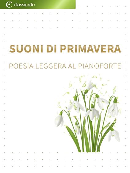 Suoni di primavera - Wolfgang Amadeus Mozart,Grieg Edvard,Pyotr Il'yich Tchaikovsky,Robert Schumann - ebook