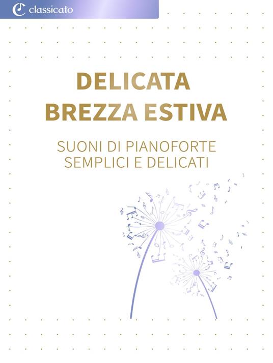 Delicata brezza estiva - Claude Debussy,Grieg Edvard,Pyotr Il'yich Tchaikovsky,Martin Malto - ebook